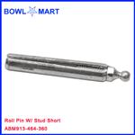 ABM913-464-360U. Roll Pin W/ Stud Short