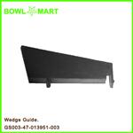 G47-013951-003. Wedge Guide.