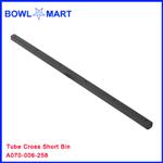 A070-006-258. Tube Cross Short Bin