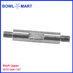 A070-006-747U. Shaft Upper